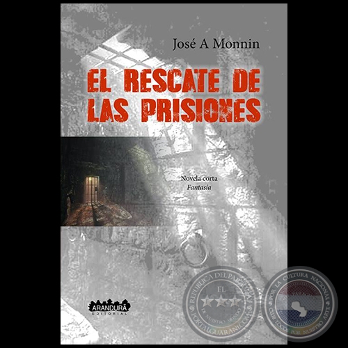 EL RESCATE DE LAS PRISIONES - Autor: JOSÉ ANTONIO MONNÍN - Año 2019